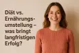 Diät vs. Ernährungsumstellung